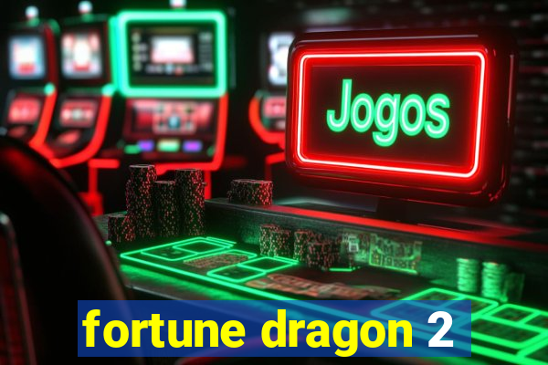 fortune dragon 2